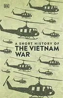 Krótka historia wojny w Wietnamie - Short History of The Vietnam War