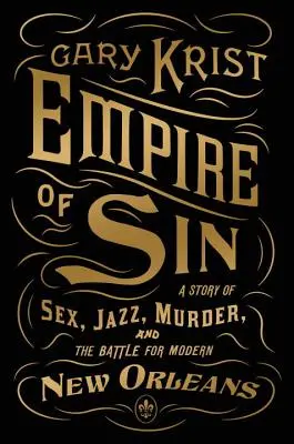 Imperium grzechu: Historia seksu, jazzu, morderstw i bitwy o współczesny Nowy Orlean - Empire of Sin: A Story of Sex, Jazz, Murder, and the Battle for Modern New Orleans