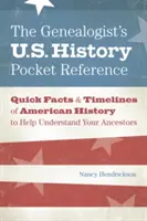 Kieszonkowy przewodnik po historii Stanów Zjednoczonych dla genealogów - The Genealogist's U.S. History Pocket Reference