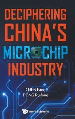 Rozszyfrowanie chińskiego przemysłu mikroprocesorowego - Deciphering China's Microchip Industry