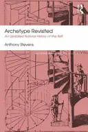 Archetype Revisited: Zaktualizowana historia naturalna jaźni - Archetype Revisited: An Updated Natural History of the Self