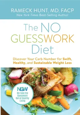 Dieta NO GUESSWORK: Odkryj swoją liczbę węglowodanów, aby szybko, zdrowo i trwale schudnąć - The NO GUESSWORK Diet: Discover Your Carb Number for Swift, Healthy, and Sustainable Weight Loss