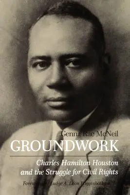 Prace przygotowawcze: Charles Hamilton Houston i walka o prawa obywatelskie - Groundwork: Charles Hamilton Houston and the Struggle for Civil Rights