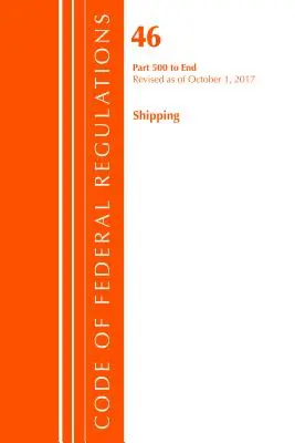 Code of Federal Regulations, Title 46 Shipping 500-End, wersja z 1 października 2017 r. (Office of The Federal Register (U.S.)) - Code of Federal Regulations, Title 46 Shipping 500-End, Revised as of October 1, 2017 (Office Of The Federal Register (U.S.))