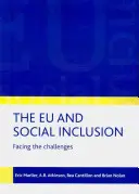 UE i integracja społeczna: W obliczu wyzwań - The EU and Social Inclusion: Facing the Challenges