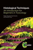 Techniki histologiczne: Wprowadzenie dla początkujących w toksykologii - Histological Techniques: An Introduction for Beginners in Toxicology