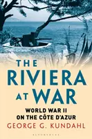 Riwiera w czasie wojny: II wojna światowa na Lazurowym Wybrzeżu - The Riviera at War: World War II on the Cte d'Azur