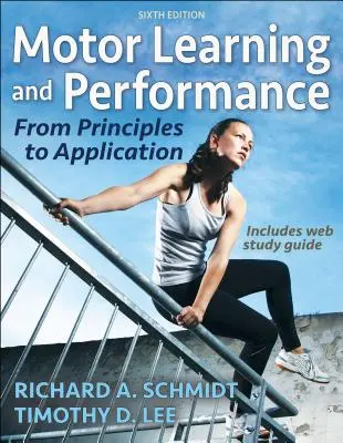 Uczenie się i wydajność motoryczna: Od zasad do zastosowań - Motor Learning and Performance: From Principles to Application