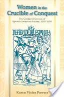 Kobiety w tyglu podboju: Genderowa geneza hiszpańsko-amerykańskiego społeczeństwa, 1500-1600 - Women in the Crucible of Conquest: The Gendered Genesis of Spanish American Society, 1500-1600