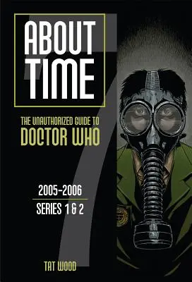 About Time: Nieautoryzowany przewodnik po Doctor Who, 2005-2006; Seria 1 i 2 - About Time: The Unauthorized Guide to Doctor Who, 2005-2006; Series 1 & 2