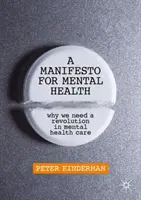 Manifest na rzecz zdrowia psychicznego: Dlaczego potrzebujemy rewolucji w opiece nad zdrowiem psychicznym - A Manifesto for Mental Health: Why We Need a Revolution in Mental Health Care