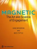 Magnetyczny: Sztuka i nauka zaangażowania - Magnetic: The Art and Science of Engagement