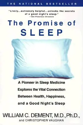 Obietnica snu: Pionier w dziedzinie medycyny snu odkrywa istotny związek między zdrowiem, szczęściem i dobrym snem. - The Promise of Sleep: A Pioneer in Sleep Medicine Explores the Vital Connection Between Health, Happiness, and a Good Night's Sleep