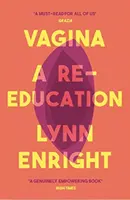 Wagina: Ponowna edukacja - Vagina: A Re-Education