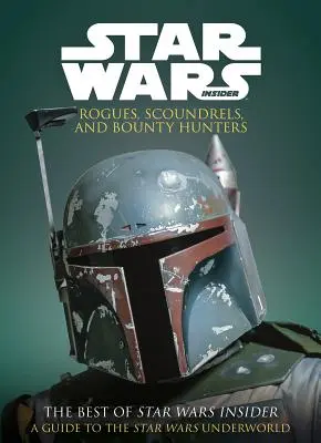 Star Wars: Łotrzykowie, łotrzykowie i łowcy nagród - Star Wars: Rogues, Scoundrels & Bounty Hunters