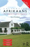 Potoczny afrikaans: Kompletny kurs dla początkujących - Colloquial Afrikaans: The Complete Course for Beginners