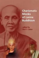 Charyzmatyczni mnisi buddyzmu Lanna - Charismatic Monks of Lanna Buddhism