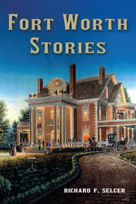 Historie z Fort Worth, tom 4 - Fort Worth Stories, Volume 4