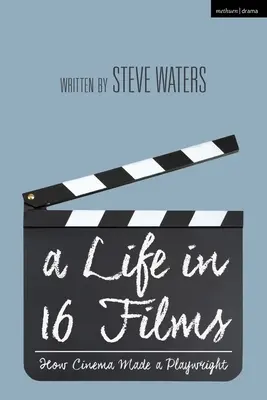 Życie w 16 filmach: Jak kino stworzyło dramatopisarza - A Life in 16 Films: How Cinema Made a Playwright