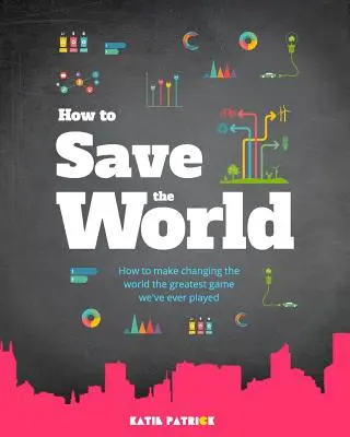 Jak uratować świat - How to Save the World