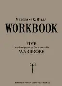 Merchant & Mills Workbook: Kolekcja wszechstronnych wzorów do szycia dla eleganckiej garderoby na każdą porę roku - Merchant & Mills Workbook: A Collection of Versatile Sewing Patterns for an Elegant All Season Wardrobe