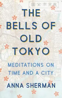 Dzwony starego Tokio: Medytacje o czasie i mieście - The Bells of Old Tokyo: Meditations on Time and a City