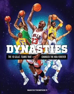 Dynastie: 10 drużyn G.O.A.T., które na zawsze zmieniły NBA - Dynasties: The 10 G.O.A.T. Teams That Changed the NBA Forever