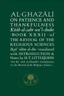 Al-Ghazali o cierpliwości i wdzięczności: Księga XXXII Odrodzenia Nauk Religijnych - Al-Ghazali on Patience and Thankfulness: Book XXXII of the Revival of the Religious Sciences