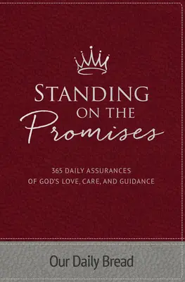 Stojąc na obietnicach: 365 codziennych zapewnień o Bożej miłości, trosce i przewodnictwie - Standing on the Promises: 365 Daily Assurances of God's Love, Care, and Guidance