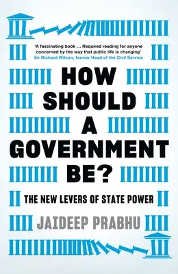 Jak powinien wyglądać rząd? Nowe dźwignie władzy państwowej - How Should a Government Be?: The New Levers of State Power