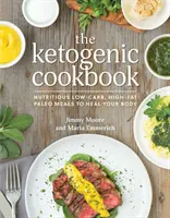 Ketogeniczna książka kucharska: Pożywne, niskowęglowodanowe, wysokotłuszczowe posiłki paleo, które leczą twoje ciało - The Ketogenic Cookbook: Nutritious Low-Carb, High-Fat Paleo Meals to Heal Your Body