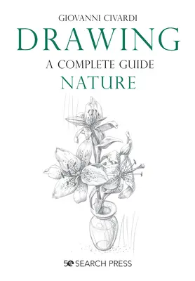 Rysowanie - Kompletny przewodnik: Natura - Drawing- A Complete Guide: Nature