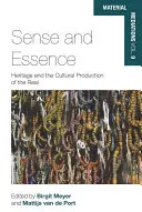 Sens i esencja: Dziedzictwo i kulturowa produkcja rzeczywistości - Sense and Essence: Heritage and the Cultural Production of the Real