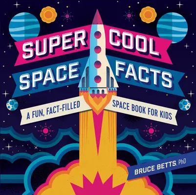 Super fajne fakty o kosmosie: Zabawna, pełna faktów książka o kosmosie dla dzieci - Super Cool Space Facts: A Fun, Fact-Filled Space Book for Kids