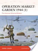 Operacja Market-Garden 1944 (1): Amerykańskie misje powietrznodesantowe - Operation Market-Garden 1944 (1): The American Airborne Missions