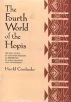 Czwarty świat Hopisów: Epicka historia Indian Hopi zachowana w ich legendach i tradycjach - The Fourth World of the Hopis: The Epic Story of the Hopi Indians as Preserved in Their Legends and Traditions