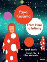 Yayoi Kusama: Stąd do nieskończoności! - Yayoi Kusama: From Here to Infinity!