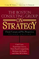 The Boston Consulting Group o strategii: Klasyczne koncepcje i nowe perspektywy - The Boston Consulting Group on Strategy: Classic Concepts and New Perspectives