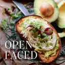 Open Faced: Kanapki na jeden kęs z całego świata - Open Faced: Single-Slice Sandwiches from Around the World