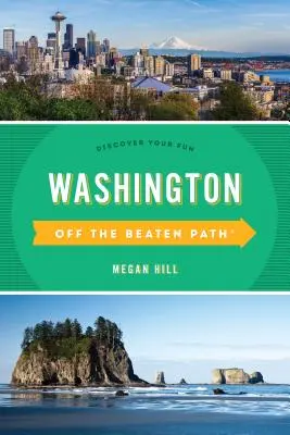 Waszyngton poza utartymi szlakami: Odkryj swoją zabawę - Washington Off the Beaten Path(r): Discover Your Fun