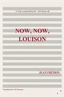 Teraz, teraz, Louison - Now, Now, Louison