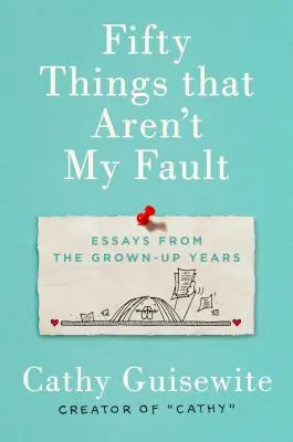 Pięćdziesiąt rzeczy, które nie są moją winą: Eseje z lat dorosłości - Fifty Things That Aren't My Fault: Essays from the Grown-Up Years