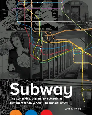 Metro: Ciekawostki, sekrety i nieoficjalna historia systemu tranzytowego Nowego Jorku - Subway: The Curiosities, Secrets, and Unofficial History of the New York City Transit System