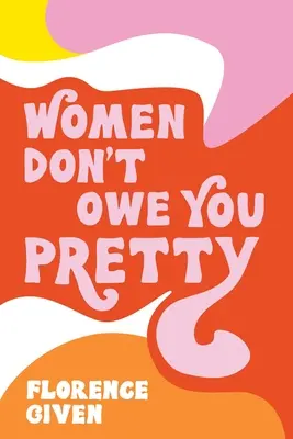 Kobiety nie są ci winne piękna - Women Don't Owe You Pretty