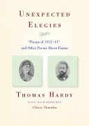 Unexpected Elegies: Wiersze z lat 1912-13 i inne wiersze o Emmie - Unexpected Elegies: Poems of 1912-13 and Other Poems about Emma