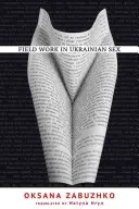 Badania terenowe nad ukraińskim seksem - Fieldwork in Ukrainian Sex