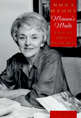 Słowa kobiet: Esej o francuskiej osobliwości - Women's Words: Essay on French Singularity