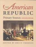 Amerykańska Republika: Źródła pierwotne - The American Republic: Primary Sources