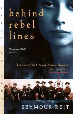 Za liniami rebeliantów: Niesamowita historia Emmy Edmonds, szpiega z czasów wojny secesyjnej - Behind Rebel Lines: The Incredible Story of Emma Edmonds, Civil War Spy