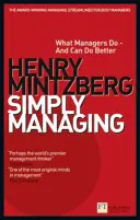 Po prostu zarządzanie - co menedżerowie robią i mogą robić lepiej - Simply Managing - What Managers Do - and Can Do Better